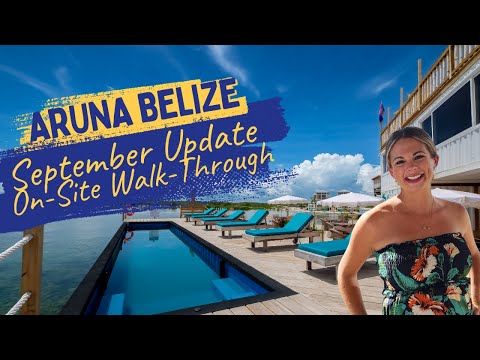 Aruna Belize (Ambergris Caye) - SEPTEMBER 2023 Progress Walk-Thru with Luna Realty Belize