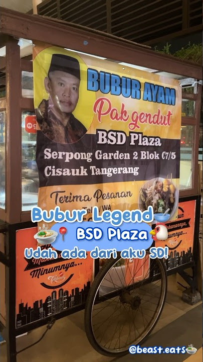 Bubur legend di BSD Plaza! Siapa yang pernah makan di sini?🙋🏻‍♀️ #kulinerbsd #buburayampakgendut