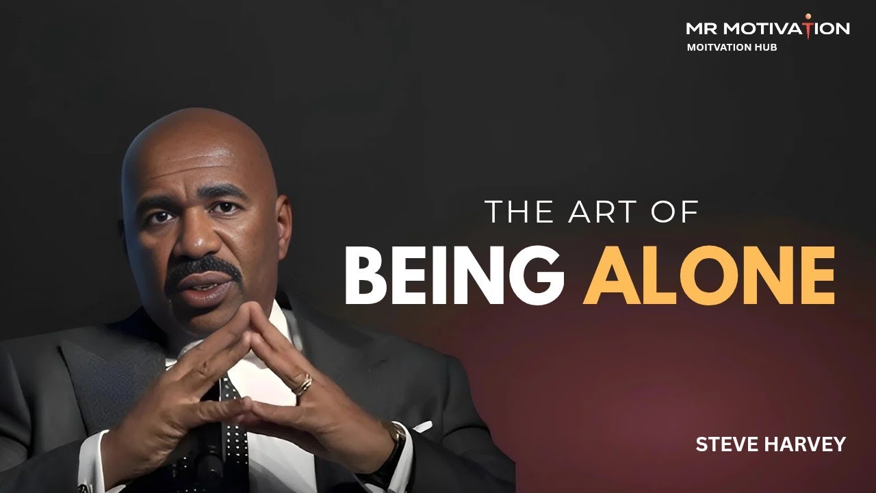 The Art of Being Alone | Steve Harvey Motivation for Self-Growth & Confidence