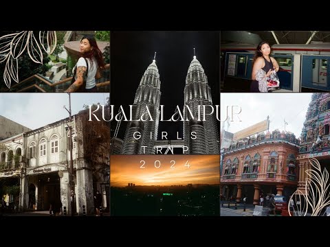 Girls trip in KUALA LAMPUR 2024