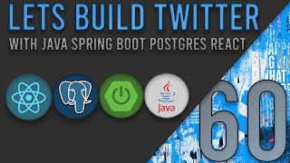 Lets Build Twitter From the Ground Up: Episode 60 || Java, Spring Boot, PostgreSQL and React