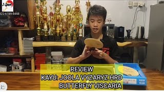 REVIEW KAYU JOOLA VYZARYZ HRD DAN BUTTERFLY VISCARIA