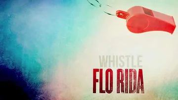 Flo Rida - Whistle [Oficial Audio HD]