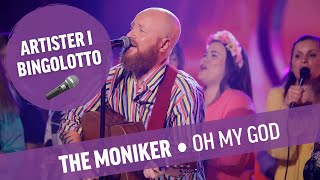 The Moniker - Oh my god Live i BingoLotto