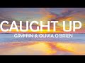 GRYFFIN OLIVIA O BRIEN CAUGHT UP LYRICS mp3