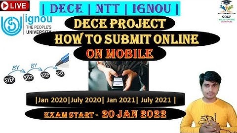 DECE PROJECT ONLINE SUBMISSION ON MOBILE | STEP BY STEP PROCESS | DECE | NTT| IGNOU | ORSP | 2021 |