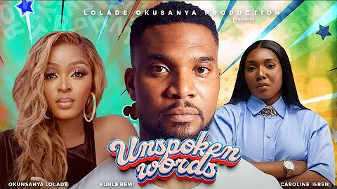 UNSPOKEN WORDS Starring Kunle Remi, Lolade Okusanya, Caroline Igben