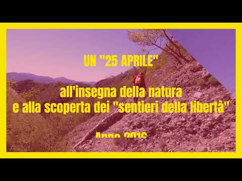 UN “25 APRILE” ALL’INSEGNA DELLA NATURA E ALLA SCOPERTA DEI “SENTIERI DELLA LIBERTÀ”