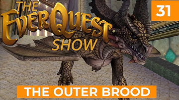 The Outer Brood Review - The EverQuest Show - Episode 31