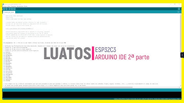 LUATOS ESP32C3 IDE Arduino parte 2 - Detalles de uso