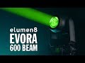 eLumen8 Evora 600 Beam - Teaser