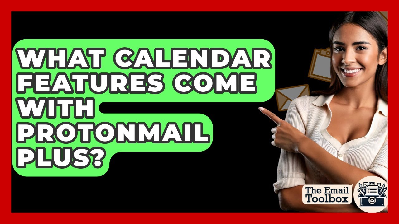 What Calendar Features Come With ProtonMail Plus TheEmailToolbox what-calendar-features-come-with-protonmail-plus-theemailtoolbox