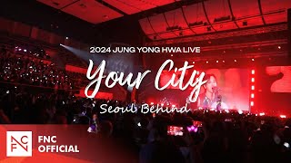 2024 JUNG YONG HWA LIVE ‘YOUR CITY’ IN SEOUL Making Film
