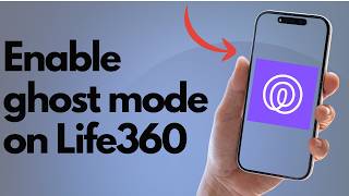 How To Enable Ghost Mode On Life 360