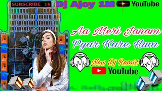 Aa Meri Janam Pyar Kare Hum [Hard Bass New Dj Remix](Dj Ajoy 1M)♥️♥️#dj #djremix #hindisong