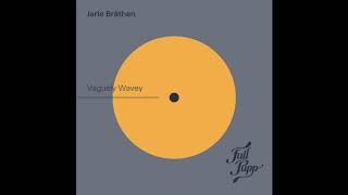Jarle Bråthen - Vaguely Wavey