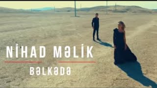 Nihad Melik - Belke De