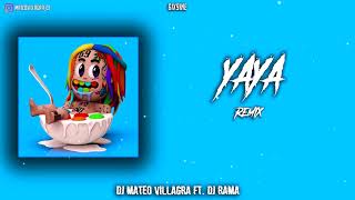 YAYA REMIX - Dj Mateo Villagra x Dj Rama (6ix9ine)