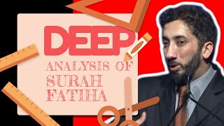In Depth Analysis and Tafseer of Surah Fatiha I Nouman Ali Khan I 2019