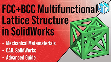 Modeling Hybrid FCC + BCC Lattice Structure in SolidWorks | Beginner CAD Tutorial for Metamaterials