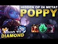 POPPY IS HIDDEN OP IN THE TOP LANE META! - Duo to Diamond | League of Legends