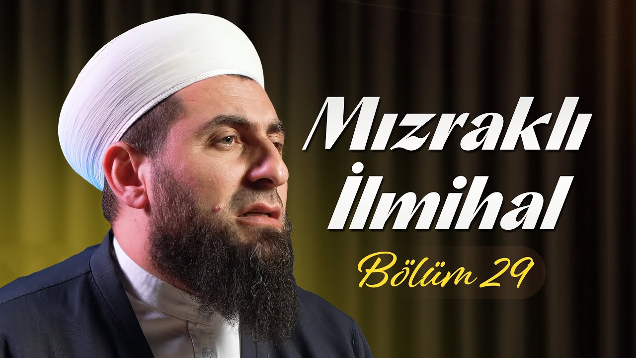 29. Mızraklı İlmihali, Namazın Sünnet ve Müstahapları | Ahmed Polat Hoca Efendi