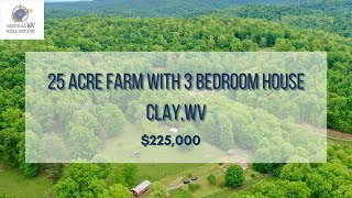 25 Acre Farm with 3 Bedroom Home in Clay Co, WV!