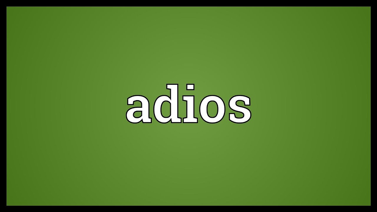 Adios Meaning YouTube
