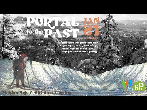 Portal to the Past: Marja's Skis and Old-time logging