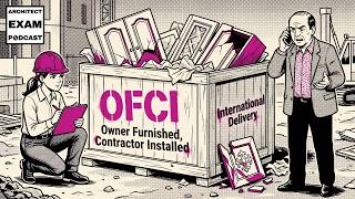 OFCI: Owner Furnished, Contractor Installed Simply Explained
