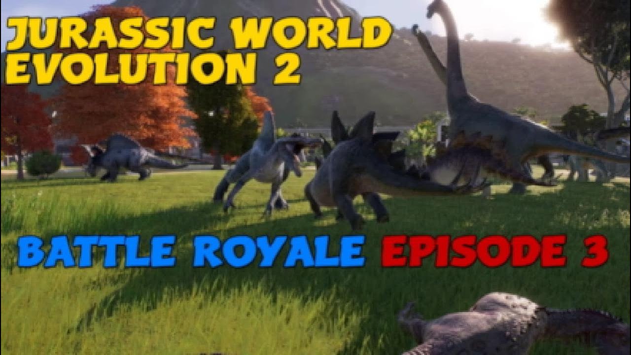 JURASSIC WORLD EVOLUTION 2 BATTLE ROYALE EPISODE 3 - YouTube