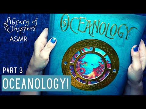 ASMR | Oceanology! Part Three - Whispered Reading
