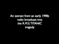 Titanic radio documentary extract from the early 1990s.