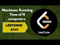 Maximum Running Time of N Computers | Leetcode 2141