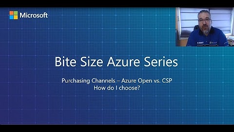 Microsoft Azure Open vs CSP.