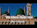 Wo Mera Nabi Hai | Slow Reverb Naat | Syed Hassan Ullah Hussani Lofi Naat 2024