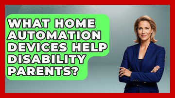 What Home Automation Devices Help Disability Parents? - Disability Parenting Network