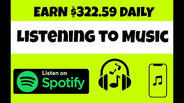 Earn $322.59 Listening to Music on Spotify for FREE (Make Online Money 2022)