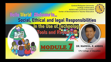 Module 7 Social, Ethical, and Legal Responsibilities in the Use of Technology Tools and Resources
