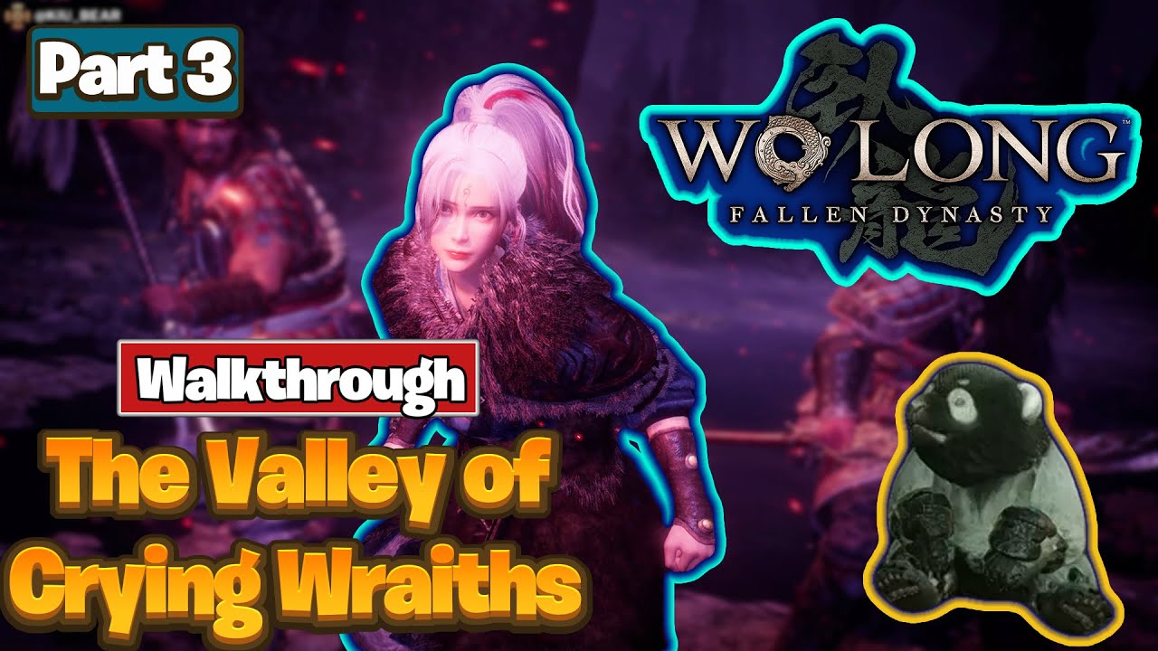 Wo Long: Fallen Dynasty - Walkthrough All Flags Part 3: The Valley of Crying Wraiths - Zhangbao