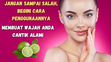 MAU MULUS DAN CANTIK?? : 5 manfaat jeruk nipis untuk wajah