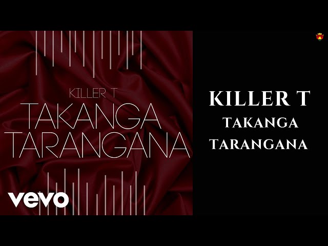 Killer T - Takanga Tarangana (Official Audio)