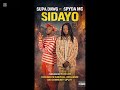 Supadawg SIDAYO Featuring Spydamcoffical Official Audio Supadawg SIDAYO Featuring Spydamcoffical Official Audio