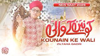 Download Lagu Kounain Ke Wali - Ziltaha Qadri | Naat e Rasool | New Naat 2026 MP3