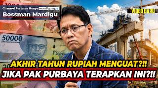 WILL THE RUPIAH STRENGTHEN BY YEAR-END?!! IF MR. PURBAYA APPLIES THIS STRATEGY?!! - Mardigu Wowiek
