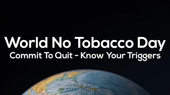 World No Tobacco Day - Dealing With Triggers