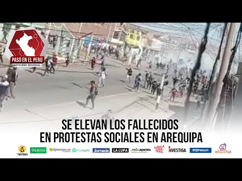 Se elevan los fallecidos en protestas sociales en Arequipa | Pasó en el Perú