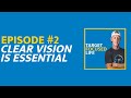 #2 Creating Clear Vision is Essential