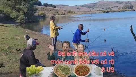 Hôm nay ba anh em đi câu cá rô về nấu  canh bầu  rất ngon.