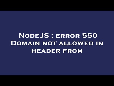 NodeJS : error 550 Domain not allowed in header from